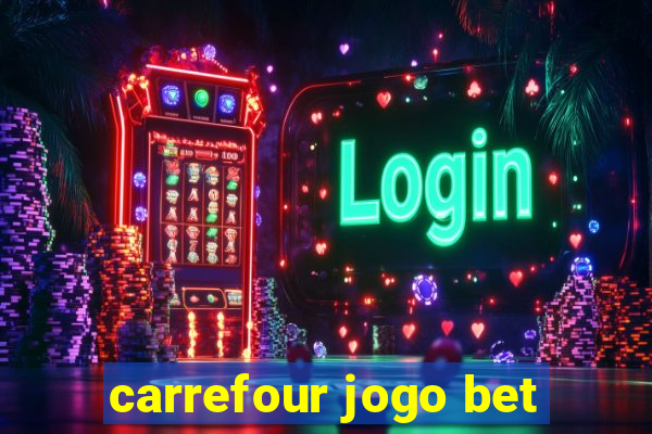 carrefour jogo bet