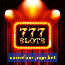 carrefour jogo bet