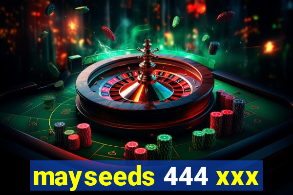 mayseeds 444 xxx