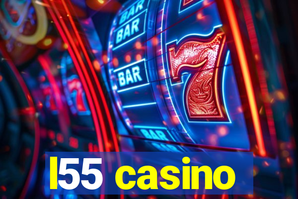 l55 casino