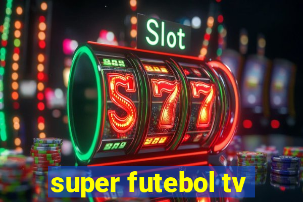 super futebol tv