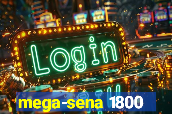 mega-sena 1800