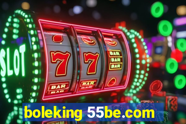 boleking 55be.com