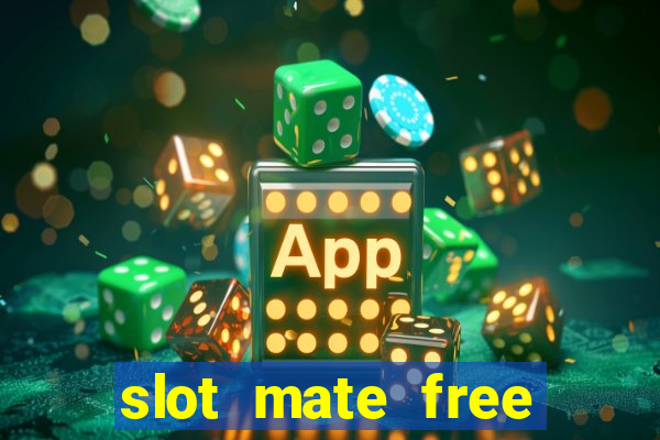 slot mate free slot casino