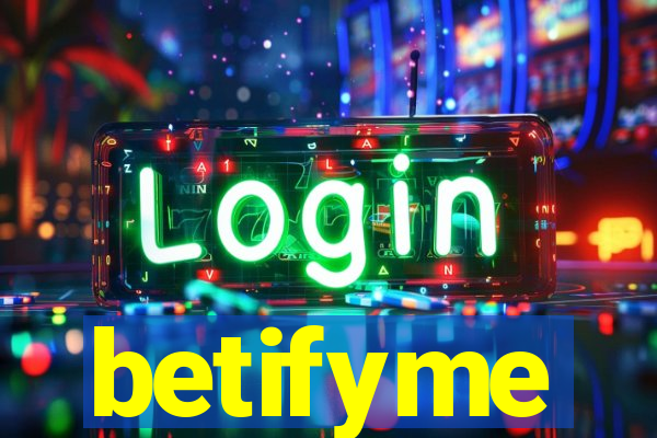 betifyme