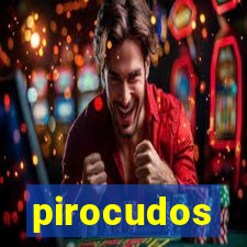 pirocudos