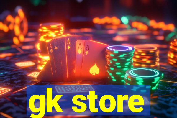 gk store