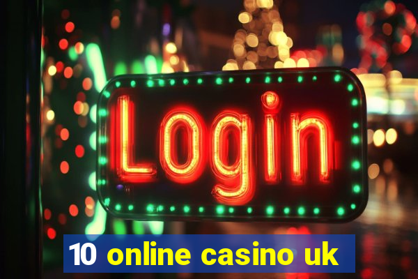 10 online casino uk