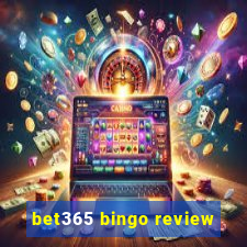 bet365 bingo review