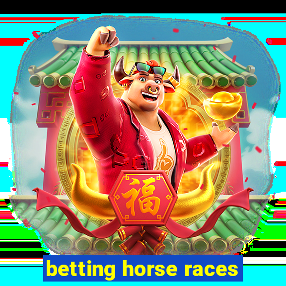 betting horse races