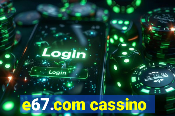 e67.com cassino