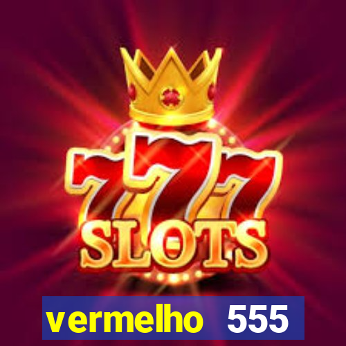 vermelho 555 plataforma de jogos