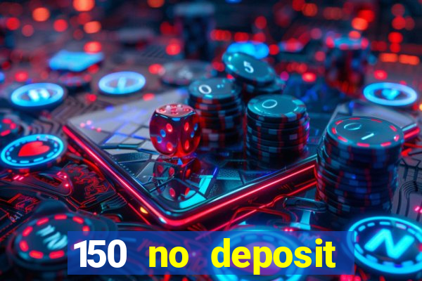 150 no deposit bonus codes captain jack casino