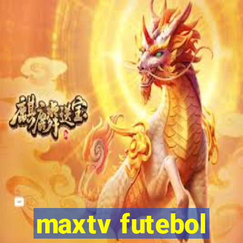 maxtv futebol