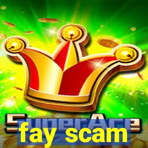 fay scam