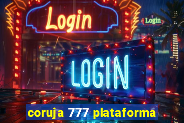 coruja 777 plataforma