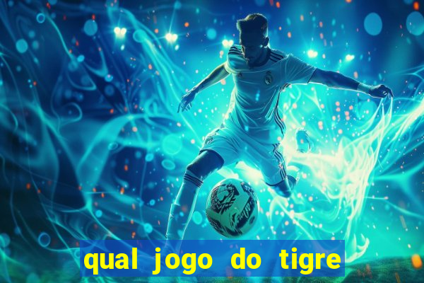 qual jogo do tigre que paga de verdade