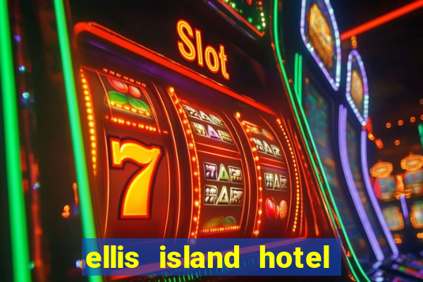 ellis island hotel & casino