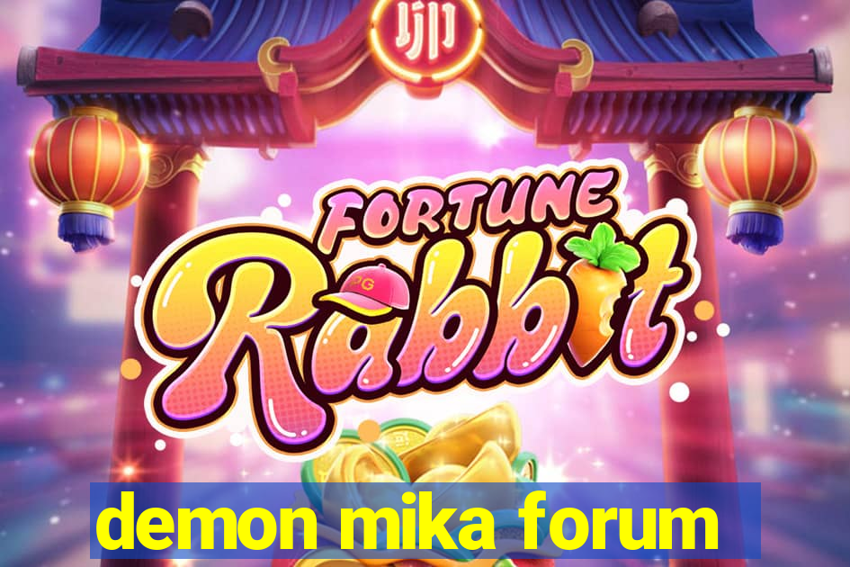 demon mika forum