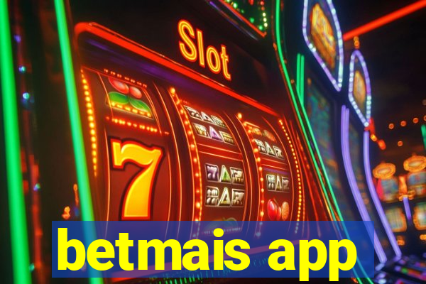 betmais app