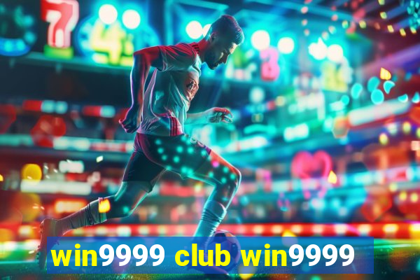 win9999 club win9999