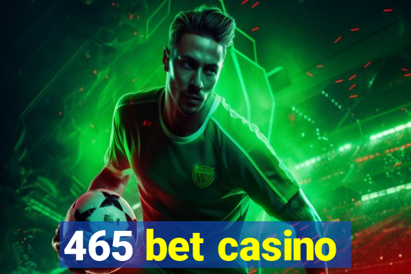 465 bet casino