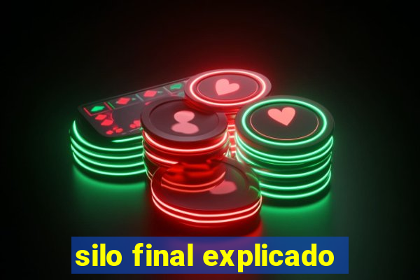 silo final explicado