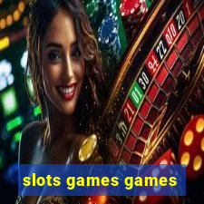 slots games games