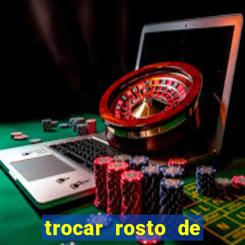 trocar rosto de video online