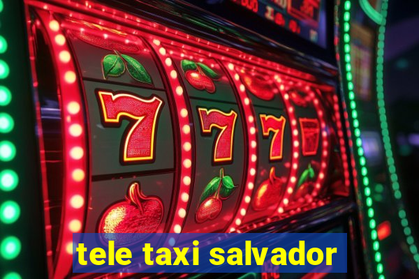 tele taxi salvador