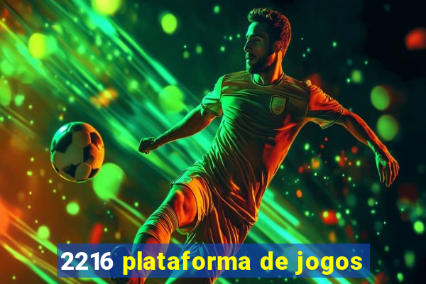 2216 plataforma de jogos