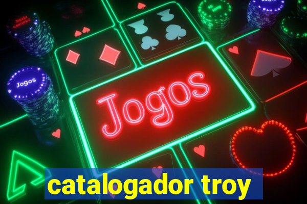 catalogador troy