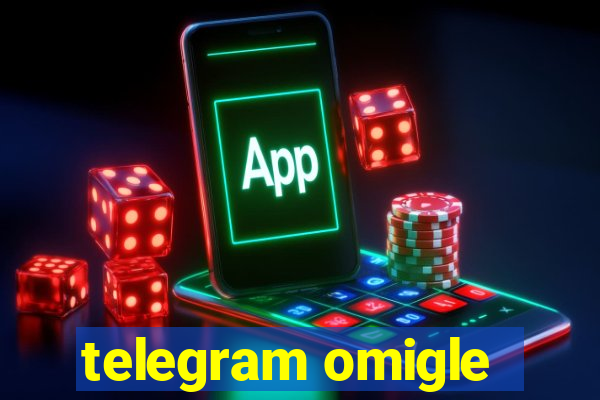 telegram omigle