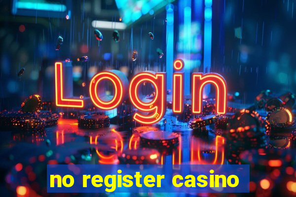 no register casino