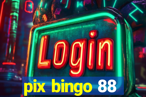 pix bingo 88