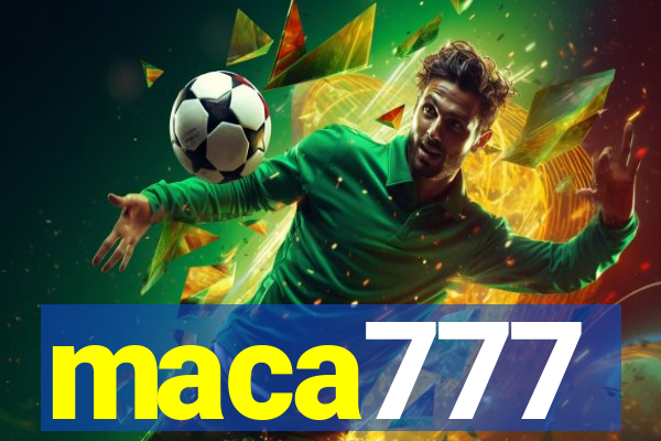 maca777