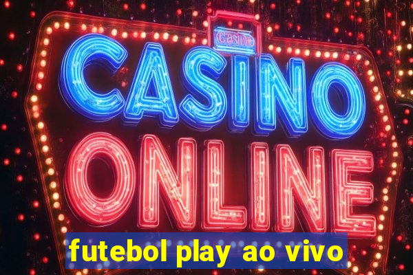 futebol play ao vivo