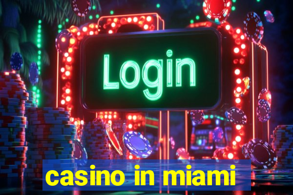 casino in miami