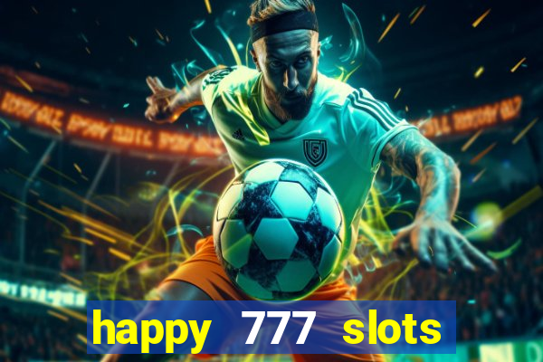 happy 777 slots paga mesmo