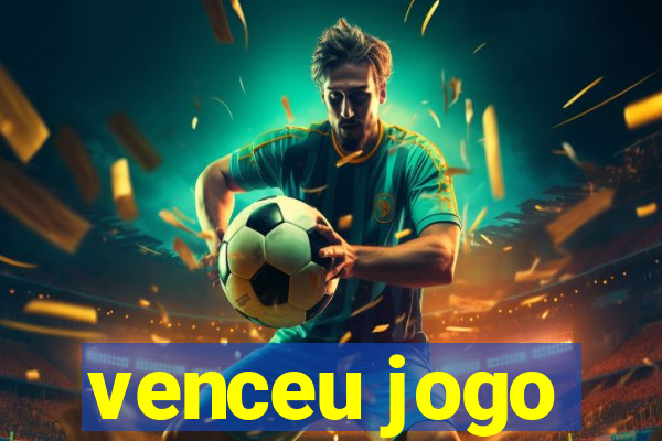 venceu jogo