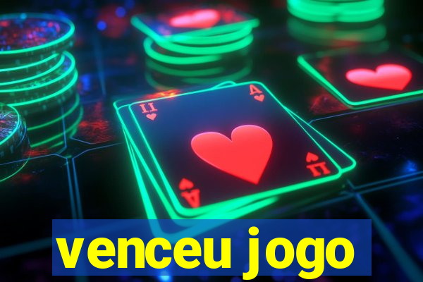 venceu jogo