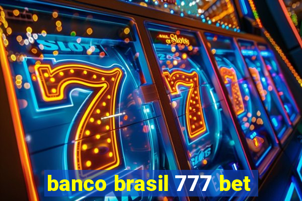 banco brasil 777 bet