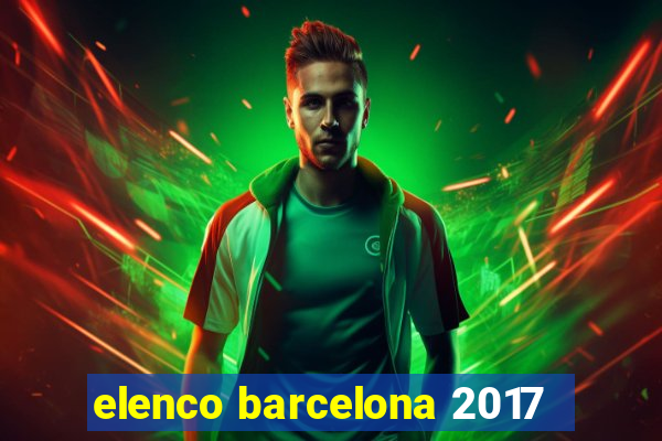 elenco barcelona 2017