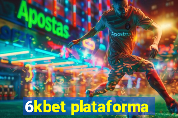 6kbet plataforma