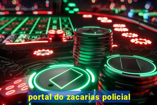 portal do zacarias policial