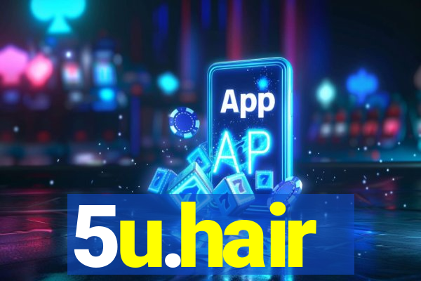 5u.hair