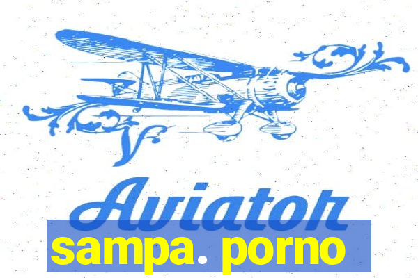 sampa. porno