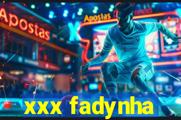 xxx fadynha