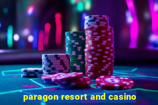 paragon resort and casino