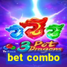 bet combo